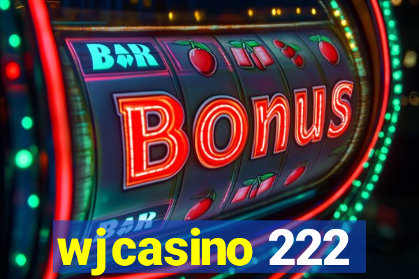 wjcasino 222